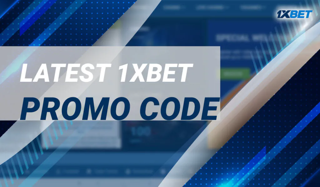 Latest 1xBet Promo Code